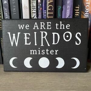 "We are the weirdos, Mister" Handmade Shelf Sign, The Craft inspired, halloween
